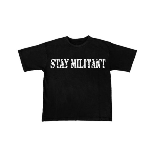Stay Militant Tee